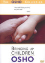 Osho DVD - Bringing up Children