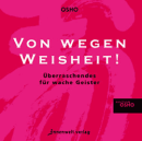 Von wegen Weisheit! 