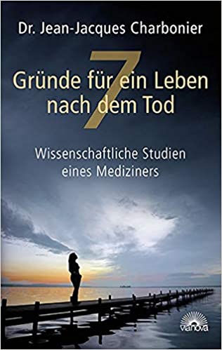 7 Gründe für ein Leben nach dem Tod